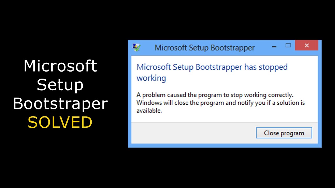 How do i fix microsoft setup bootstrapper has stopped working office 2007
