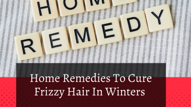 6 Home Remedies To Cure Frizzy Hair In Winters - My Geek Score