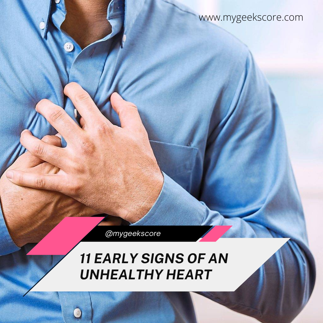11 Early Signs Of An Unhealthy Heart - My Geek Score