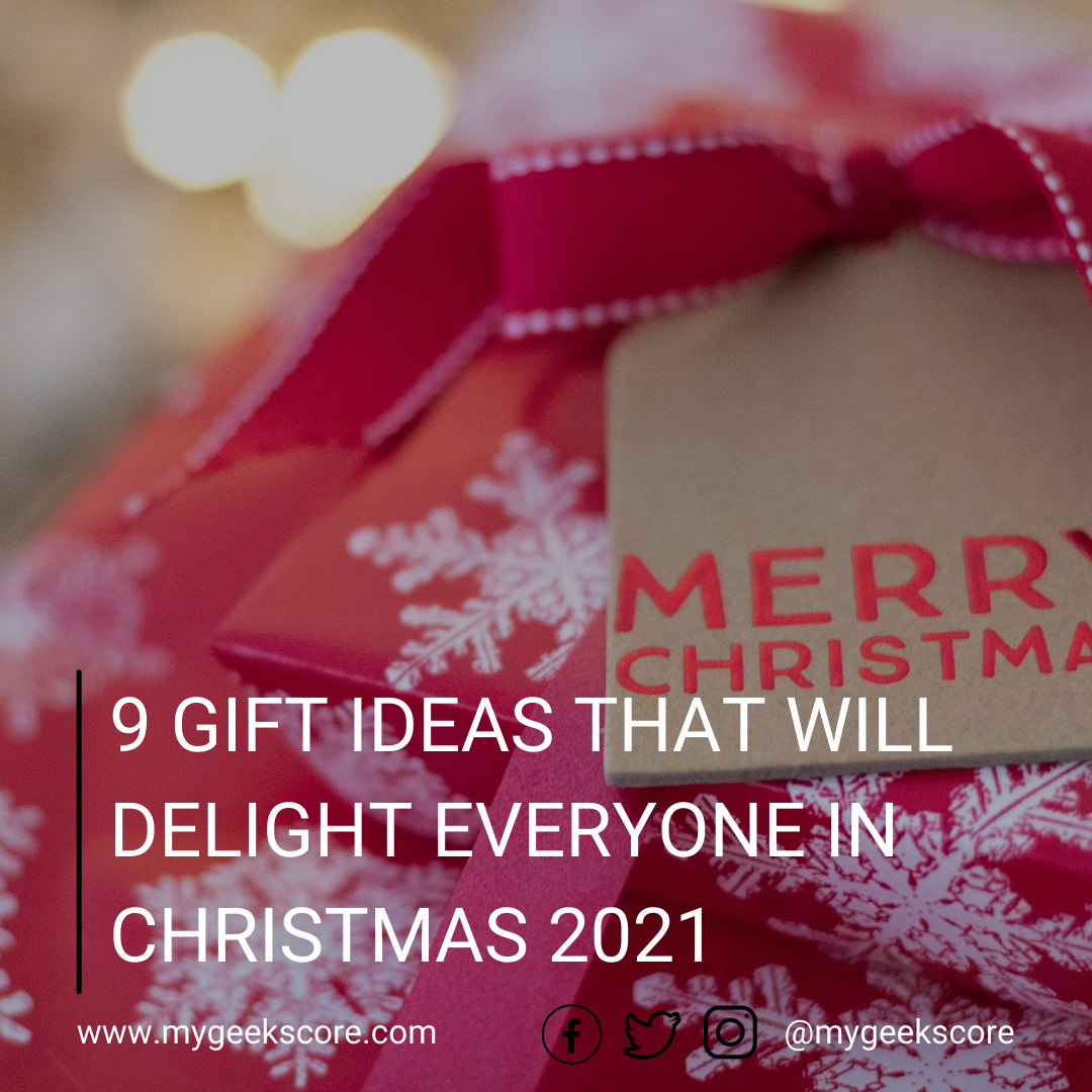 9 Gift Ideas That Will Delight Everyone in Christmas 2021 - My Geek Score