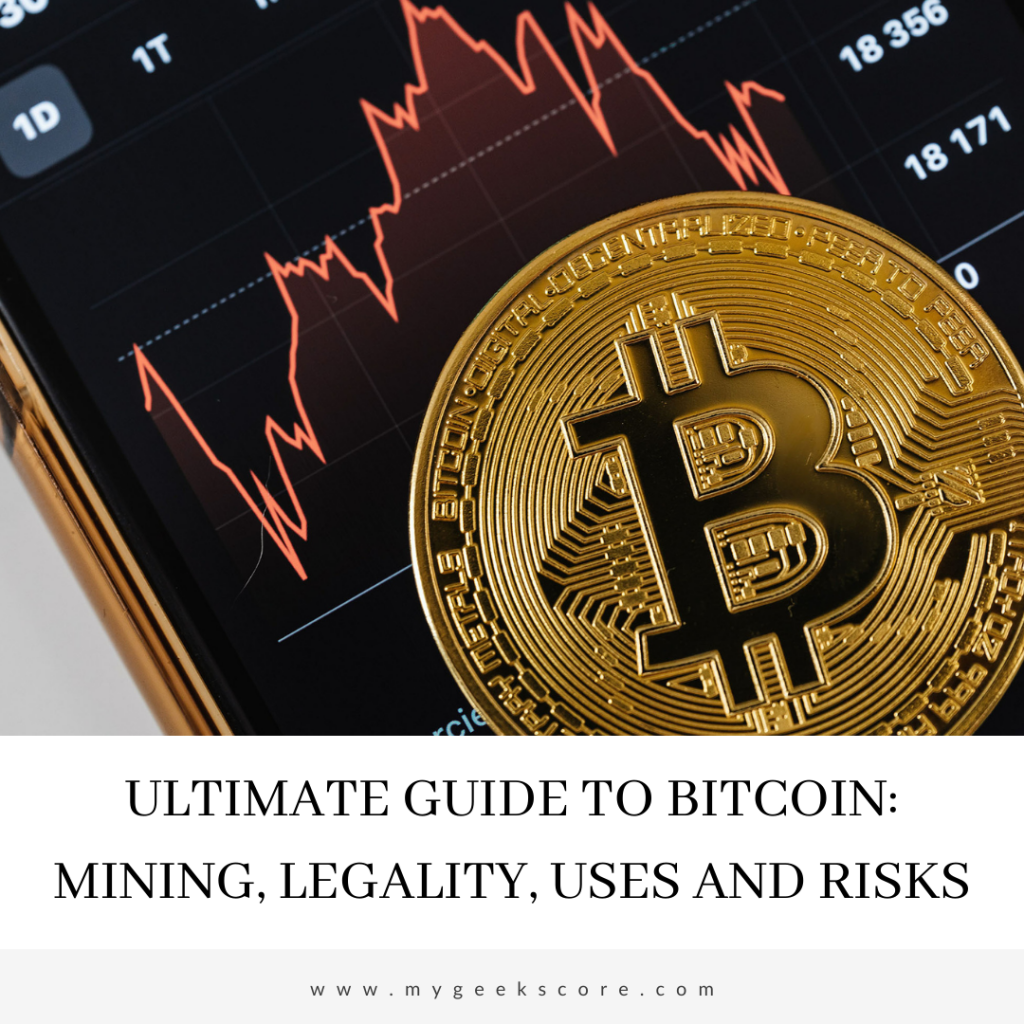 Ultimate Guide to Bitcoin Mining, Legality, Uses and Risks - My Geek Score