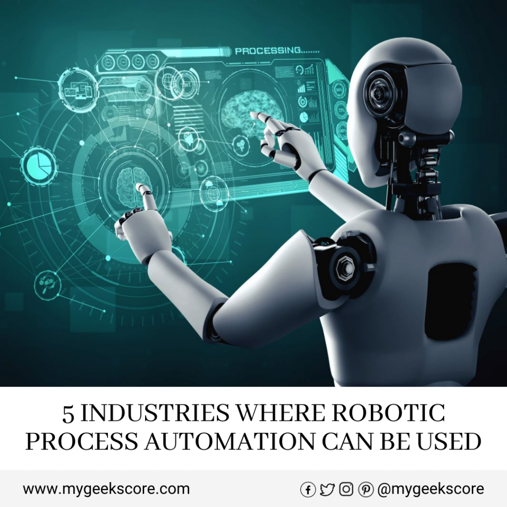 5 Industries Where Robotic Process Automation Can Be Used - My Geek Score