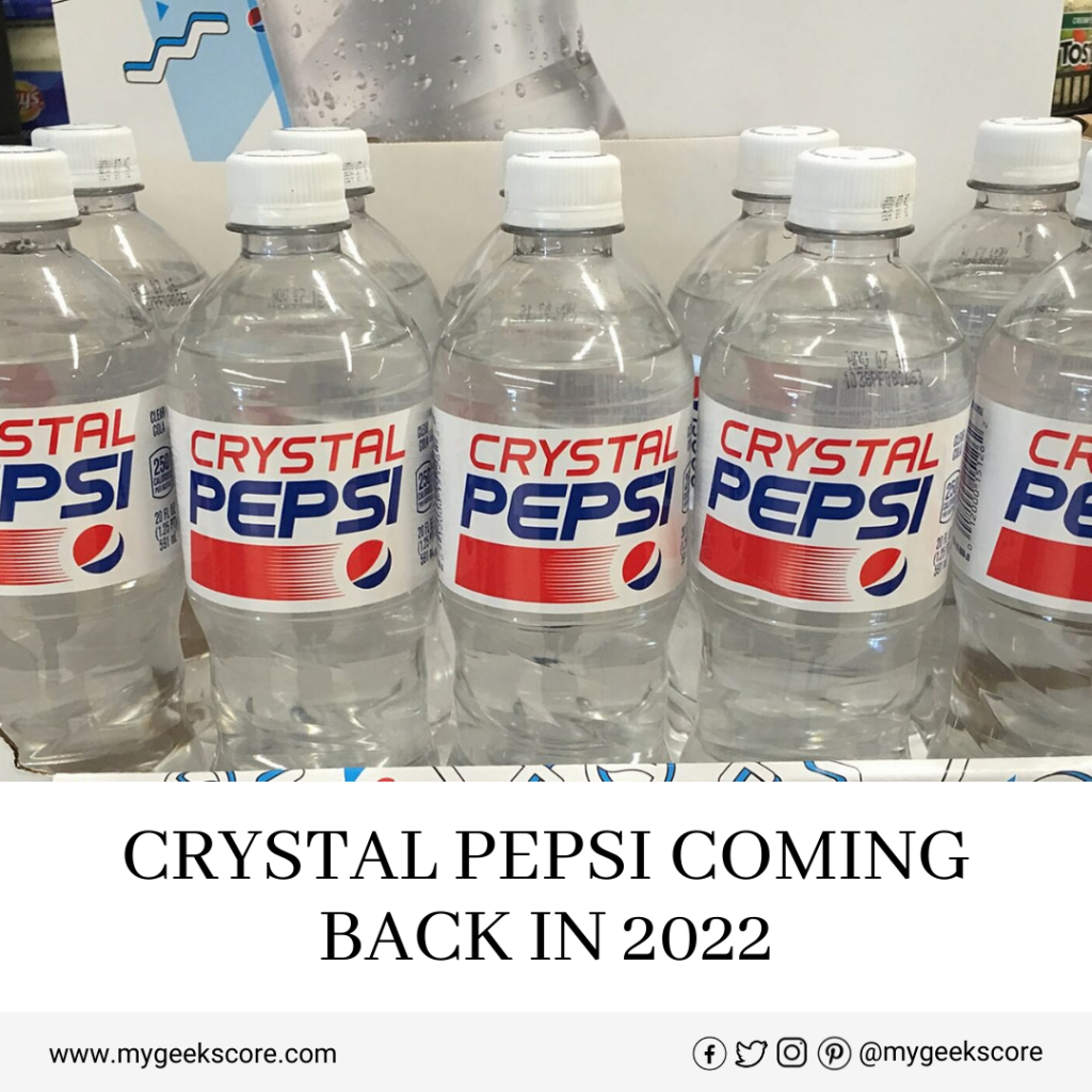 Crystal Pepsi Coming Back In 2022 - My Geek Score