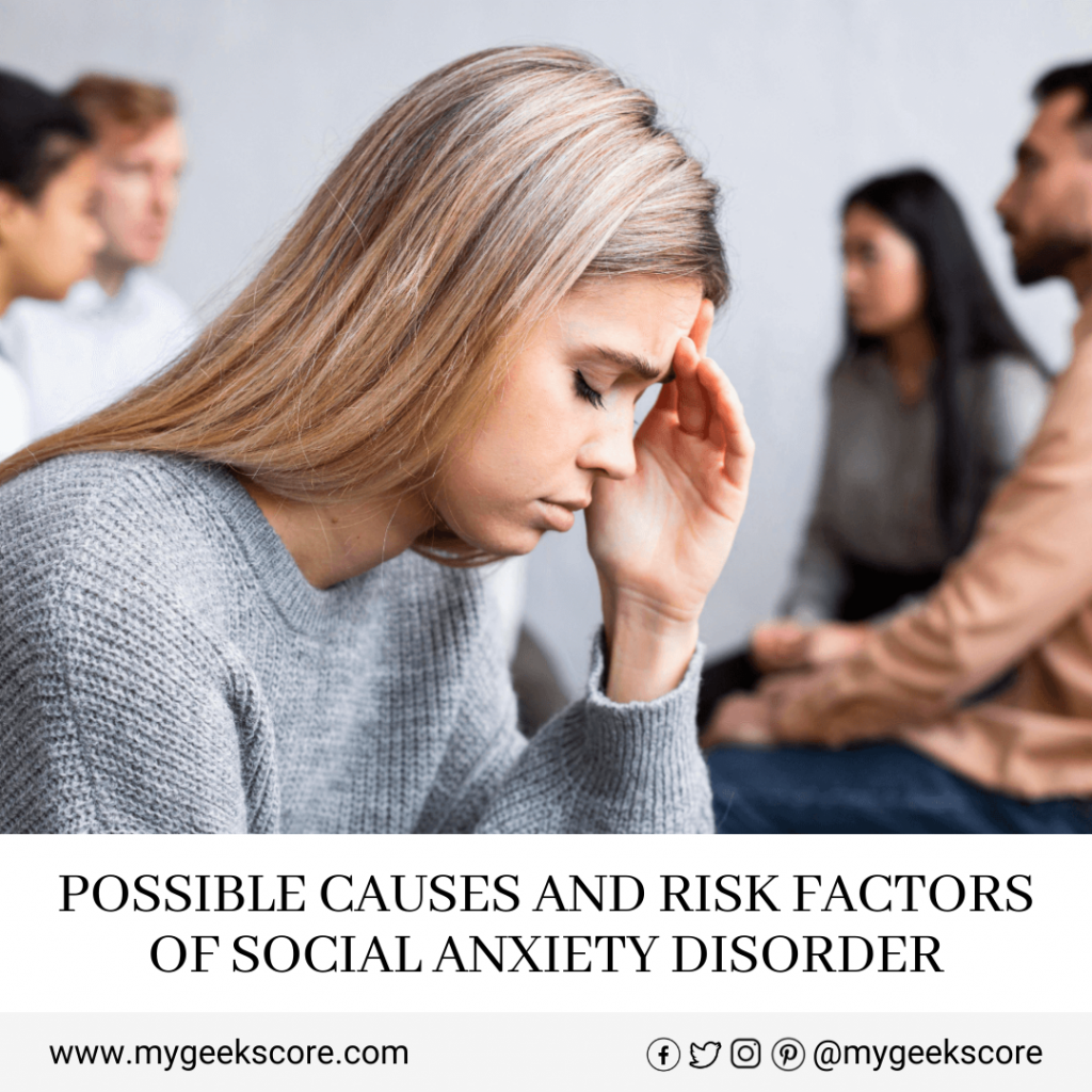 Possible Causes And Risk Factors Of Social Anxiety Disorder - My Geek Score