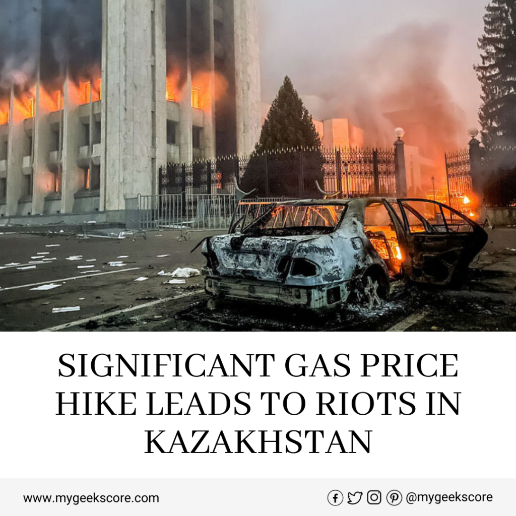 Significant Gas Price Hike Leads To Riots In Kazakhstan - My Geek Score