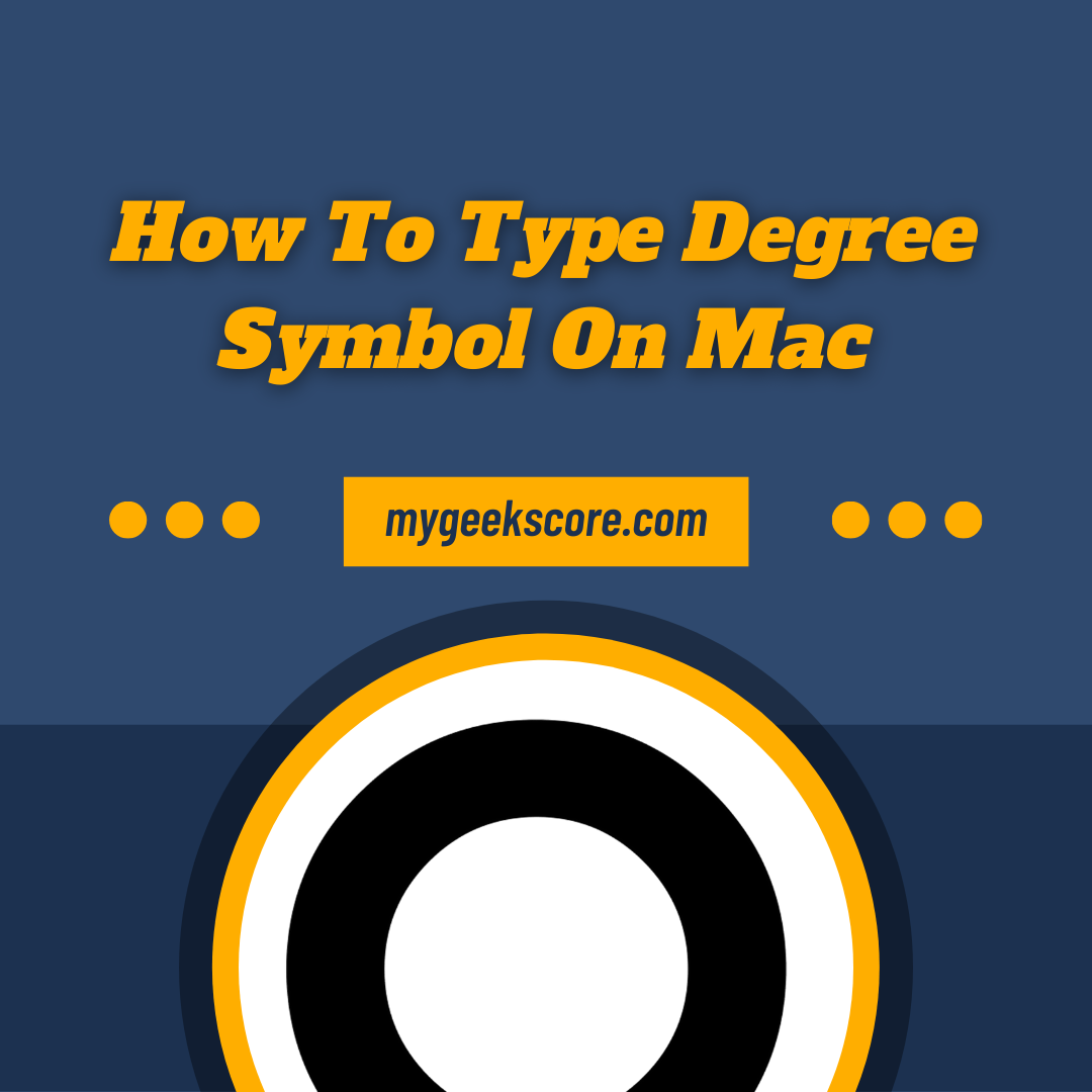 How To Type Degree Symbol On Mac - My Geek Score