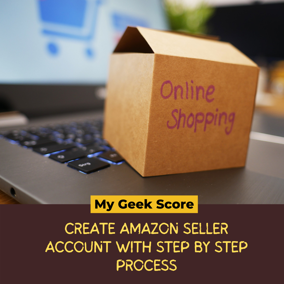 Create Amazon Seller Account with step by step process