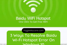 3 Ways To Resolve Baidu Wi-Fi Hotspot Error On Windows 10 - My Geek Score