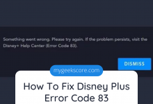 How To Fix Disney Plus Error Code 83 - My Geek Score