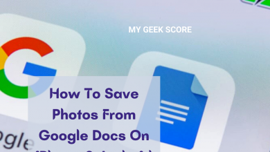 How To Save Photos From Google Docs On iPhone & Android - My Geek Score