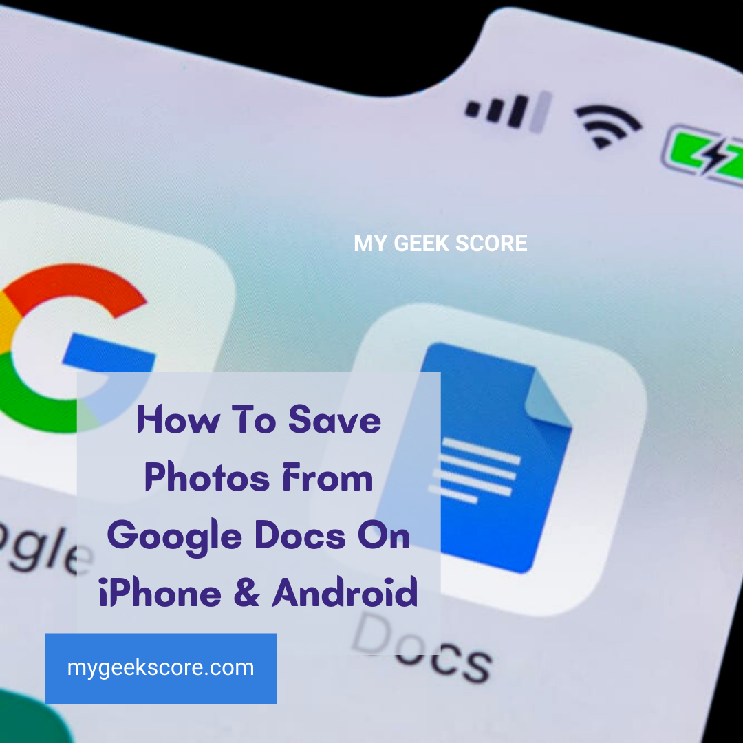 How To Save Photos From Google Docs On iPhone & Android - My Geek Score