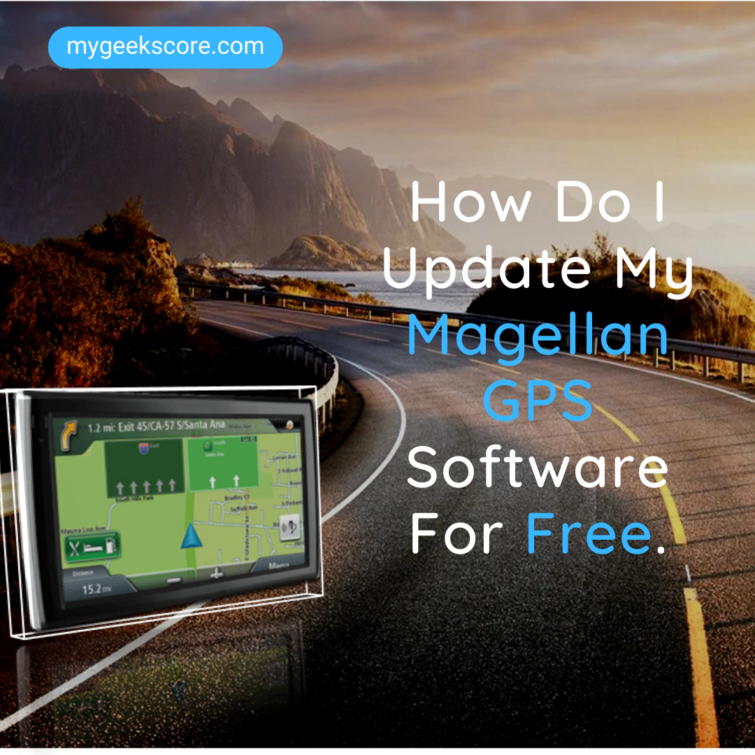 How Do I Update My Magellan GPS Software For Free - My Geek Score