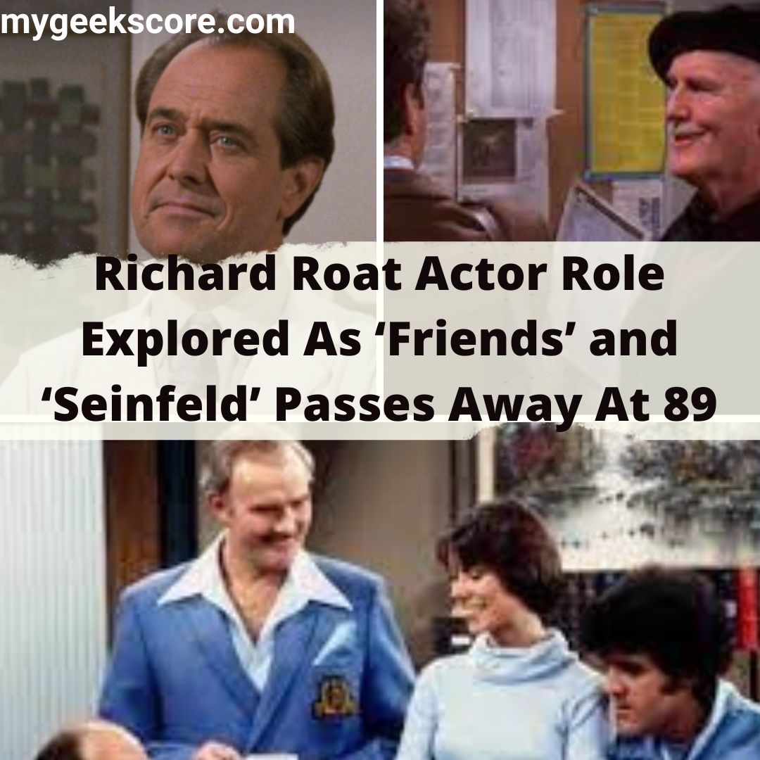 Richard Roat Passes Away at 89, Iconic Actor from 'Friends' and 'Seinfeld' - My Geek Score