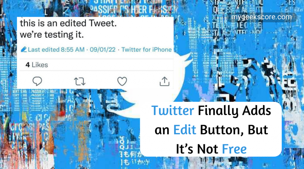 Twitter Finally Adds an Edit Button, But It’s Not Free - My Geek Score