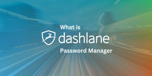 What is Dashlane Password manager