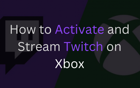 How to Activate and Stream Twitch on Xbox