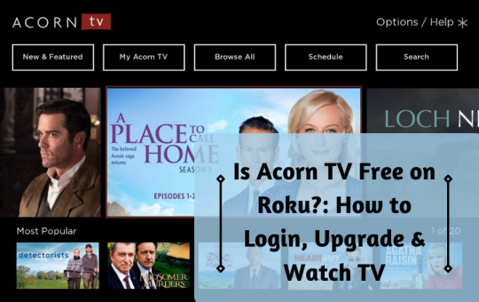 Is Acorn TV Free on Roku How to Login, Upgrade & Watch TV