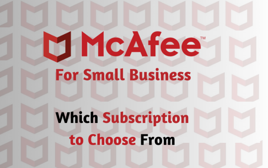 Mcafee For Small Business: A Comparison of McAfee's Products